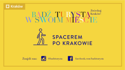 Spacerem do lata w Krakowie #badzturysta