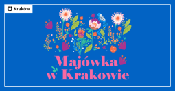 Majówka w Krakowie – sprawdź, co się będzie działo!