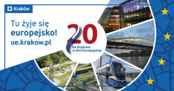 Kraków. Tu żyje się europejsko! 20-lecie członkostwa Polski w UE
