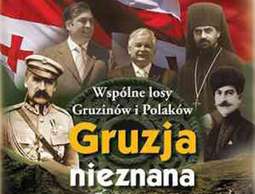 Wspólne losy Polaków i Gruzinów. Gruzja nieznana