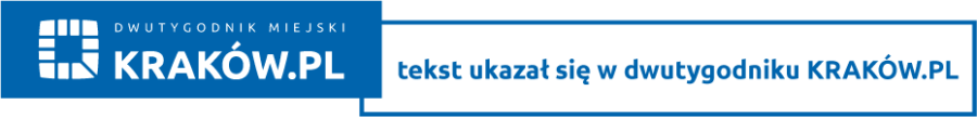 Tekst ukazał się w dwutygodniku Kraków.pl