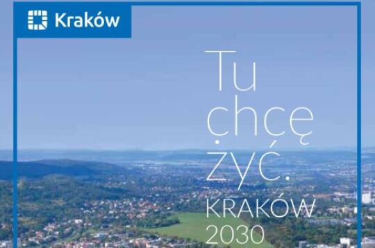 Strategia Rozwoju Krakowa. Tu chcę żyć. Kraków 2030